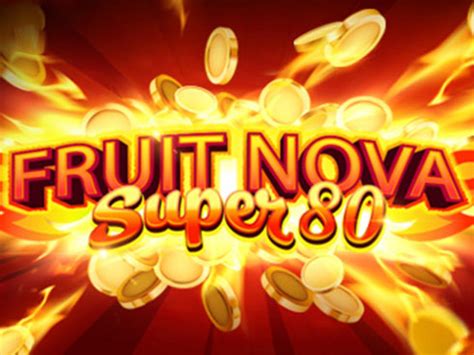 Jogar Fruit Super Nova 80 com Dinheiro Real